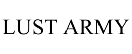 LUST ARMY trademark