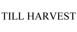 TILL HARVEST trademark