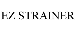 EZ STRAINER trademark