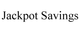 JACKPOT SAVINGS trademark