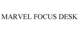 MARVEL FOCUS DESK trademark