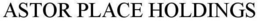 ASTOR PLACE HOLDINGS trademark