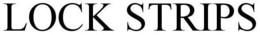 LOCK STRIPS trademark