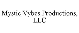 MYSTIC VYBES PRODUCTIONS, LLC trademark