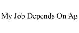 MY JOB DEPENDS ON AG trademark