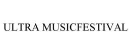 ULTRA MUSICFESTIVAL trademark