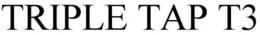 TRIPLE TAP T3 trademark