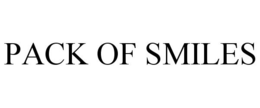 PACK OF SMILES trademark