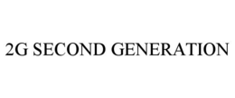 2G SECOND GENERATION trademark