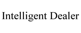 INTELLIGENT DEALER trademark