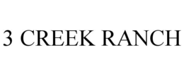 3 CREEK RANCH trademark