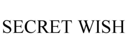 SECRET WISH trademark