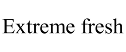 EXTREME FRESH trademark