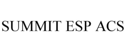 SUMMIT ESP ACS trademark