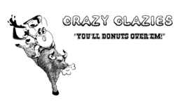 CRAZY GLAZIES "YOU'LL DONUTS OVER'EM!" trademark