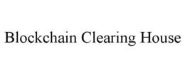 BLOCKCHAIN CLEARING HOUSE trademark