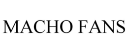 MACHO FANS trademark