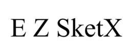 E Z SKETX trademark