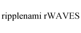 RIPPLENAMI RWAVES trademark