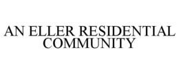 AN ELLER RESIDENTIAL COMMUNITY trademark