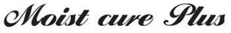 MOIST CURE PLUS trademark
