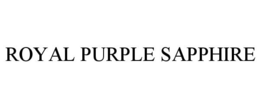 ROYAL PURPLE SAPPHIRE trademark