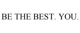 BE THE BEST. YOU. trademark