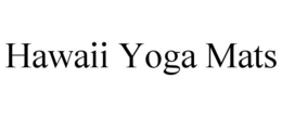 HAWAII YOGA MATS trademark