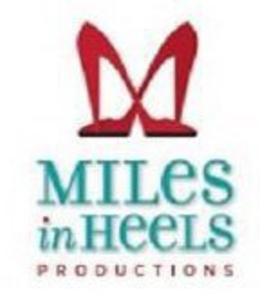 MILES IN HEELS PRODUCTIONS trademark