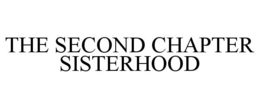 THE SECOND CHAPTER SISTERHOOD trademark
