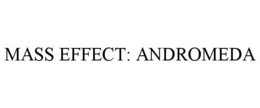 MASS EFFECT: ANDROMEDA trademark