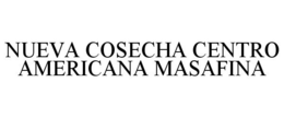 NUEVA COSECHA CENTRO AMERICANA MASAFINA trademark