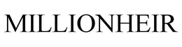 MILLIONHEIR trademark
