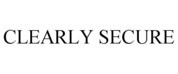 CLEARLY SECURE trademark