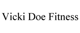 VICKI DOE FITNESS trademark