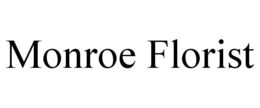 MONROE FLORIST trademark