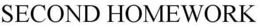 SECOND HOMEWORK trademark