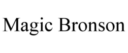 MAGIC BRONSON trademark