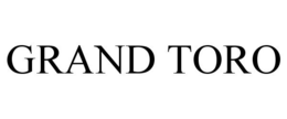 GRAND TORO trademark