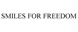 SMILES FOR FREEDOM trademark