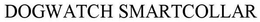 DOGWATCH SMARTCOLLAR trademark