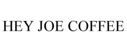 HEY JOE COFFEE trademark