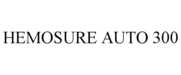 HEMOSURE AUTO 300 trademark