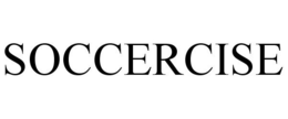 SOCCERCISE trademark