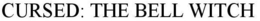 CURSED: THE BELL WITCH trademark