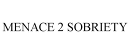 MENACE 2 SOBRIETY trademark