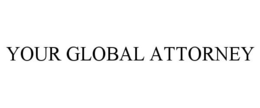 YOUR GLOBAL ATTORNEY trademark