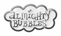 ALMIGHTY BUBBLES trademark