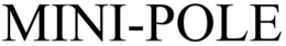 MINI-POLE trademark