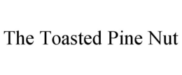 THE TOASTED PINE NUT trademark